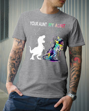 Load image into Gallery viewer, Your Aunt My Aunt Colorful Design Gift For Friends Guys Tee

