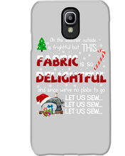 Load image into Gallery viewer, Weather Outside Frightful Sewing Let Us Sew Phone case
