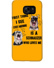 Load image into Gallery viewer, I See Every Morning Is A Schnauzer Who Loves Me Phone case
