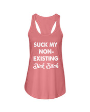 Load image into Gallery viewer, Suck My Non Existing Dick Bitch Gift For Women Ladies Flowy Tank
