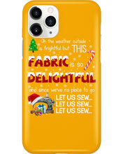 Load image into Gallery viewer, Weather Outside Frightful Sewing Let Us Sew Phone case
