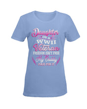 Load image into Gallery viewer, Daughter Of A Veteran Freedom Isn't Free Gift For Daughter Ladies Tee

