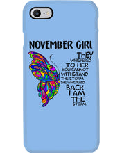 Load image into Gallery viewer, Birthday Gift For November Girl They Whispered To Her You Cannot Withstand The Storm Phone case

