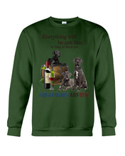 Load image into Gallery viewer, Everything Will Be Just Fine As Long As There Are Great Dane And Wine Gift For Dog Lovers Sweatshirt
