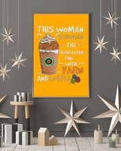 Load image into Gallery viewer, The Quarantine Time With Yarn And Coffee Gift For Women Vertical Poster
