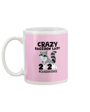 Load image into Gallery viewer, Crazy Raccoon Lady 2020 Quarantined Gift For Raccoon Lovers Mug
