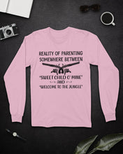 Load image into Gallery viewer, Reality Of Parenting Somewhere Between Sweer Child O' Mine Unisex Long Sleeve
