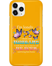 Load image into Gallery viewer, I'm Lonely I Miss My Husband Butterfly Gift For Lover Phone case

