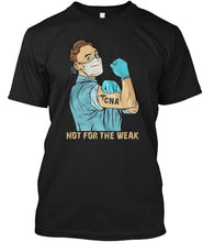 Load image into Gallery viewer, Market Trendz Not For The Weak Cna Gift For Friends Guys Tee

