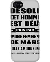 Load image into Gallery viewer, Désolé Cet Homme Est Déjà Pris Par Une Femme De Mars Birthday Gift Phone case
