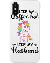 Load image into Gallery viewer, I Like My Coffee Hot Like My Husband Unicorn Gift For Men Phone case
