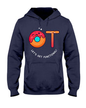 Load image into Gallery viewer, Gift For Occupational Therapist Let's Get Functional Hoodie
