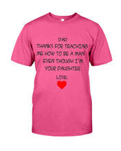 Load image into Gallery viewer, Thanks For Teaching Me How To Be A Man Guys Tee
