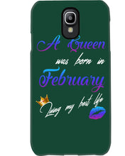Load image into Gallery viewer, A Queen Was Born In February Birthday Gift Phone case
