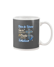 Load image into Gallery viewer, Chica De  Febrero    Todo Lo Puedo En Cristo Que Me Fortalece Mug
