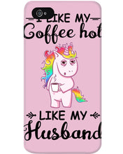 Load image into Gallery viewer, I Like My Coffee Hot Like My Husband Unicorn Gift For Men Phone case
