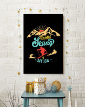 Load image into Gallery viewer, I'm Retired Skiing Is My Job Mountainous Terrain Vertical Poster
