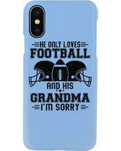 Load image into Gallery viewer, He Only Loves Football And His Grandma Phone case

