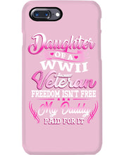 Load image into Gallery viewer, Daughter Of A Veteran Freedom Isn't Free Gift For Daughter Phone case

