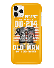 Load image into Gallery viewer, I Ain't Perfect But I Do Have A DD-214 For An Old Man Trending Phone case
