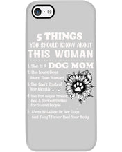Load image into Gallery viewer, 5 Things You Should Know About This Woman Dog Mom Phone case
