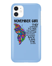 Load image into Gallery viewer, Birthday Gift For November Girl They Whispered To Her You Cannot Withstand The Storm Phone case
