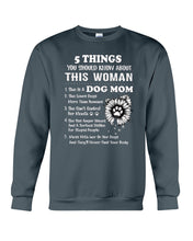 Load image into Gallery viewer, 5 Things You Should Know About This Woman Dog Mom Sweatshirt
