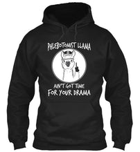Load image into Gallery viewer, Phlebotomist Llama Ain't Got Time For Your Drama Hoodie
