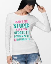 Load image into Gallery viewer, I Can't Fix Stupid But I An Sadate It Gift For Girls Unisex Long Sleeve
