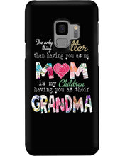 Load image into Gallery viewer, The Only Thing Better Than Having You As Mom Special Custom Design Phone case
