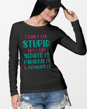 Load image into Gallery viewer, I Can't Fix Stupid But I An Sadate It Gift For Girls Unisex Long Sleeve
