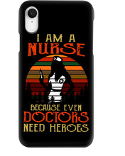 Load image into Gallery viewer, I Am A Nurse Because Even Doctors Need Heros Gift For Nurse Phone case
