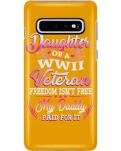 Load image into Gallery viewer, Daughter Of A Veteran Freedom Isn't Free Gift For Daughter Phone case
