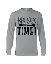 Load image into Gallery viewer, Break Bone Time White Background Gift For Women Unisex Long Sleeve
