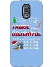Load image into Gallery viewer, Weather Outside Frightful Sewing Let Us Sew Phone case
