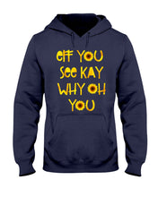 Load image into Gallery viewer, Sunflowers Eff You See Kay Why Oh You Gift For Women Hoodie
