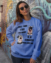 Load image into Gallery viewer, I See Every Morning Is A Schnauzer Who Loves Me Sweatshirt
