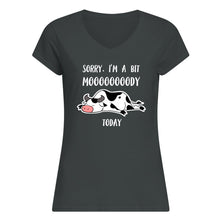 Load image into Gallery viewer, Sorry I'm A Bit Mooooody Today Gift For Cow Lovers Ladies V-Neck
