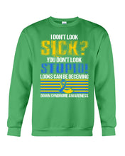 Load image into Gallery viewer, I Don't Look Sick You Don't Look Stupid Design Sweatshirt
