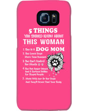 Load image into Gallery viewer, 5 Things You Should Know About This Woman Dog Mom Phone case
