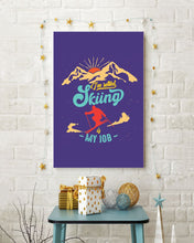 Load image into Gallery viewer, I'm Retired Skiing Is My Job Mountainous Terrain Vertical Poster
