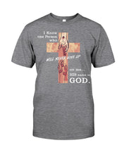 Load image into Gallery viewer, I Know One Person Who Will Never Give Up  Special Custom Design Guys Tee
