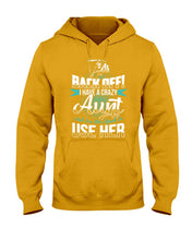 Load image into Gallery viewer, Back Off I Have A Crazy Aunt And I'm Not Afraid To Use Her Hoodie

