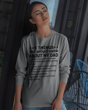 Load image into Gallery viewer, Five Things You Should Know About My Dad Special Custom Design Unisex Long Sleeve
