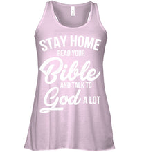 Load image into Gallery viewer, Stay Home Read Your Bible Talks To God A Lot Ladies Flowy Tank
