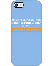 Load image into Gallery viewer, The Difference Between A Beer And Your Opinion Custom Design Phone case
