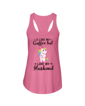 Load image into Gallery viewer, I Like My Coffee Hot Like My Husband Unicorn Gift For Men Ladies Flowy Tank
