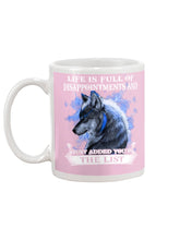 Load image into Gallery viewer, Life Is Full Of Disappoinments And Just Added You To The List Mug
