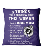 Load image into Gallery viewer, 5 Things You Should Know About This Woman Dog Mom Pillow Cover
