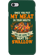 Load image into Gallery viewer, Once You Put My Meat In Your Mouth Unique Custom Design Phone case
